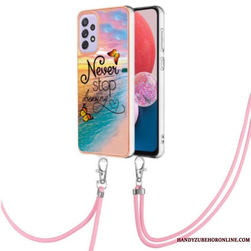 Coque Samsung Galaxy A13 à Cordon Never Stop Dreaming